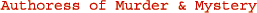 Authoress of Murder & Mystery